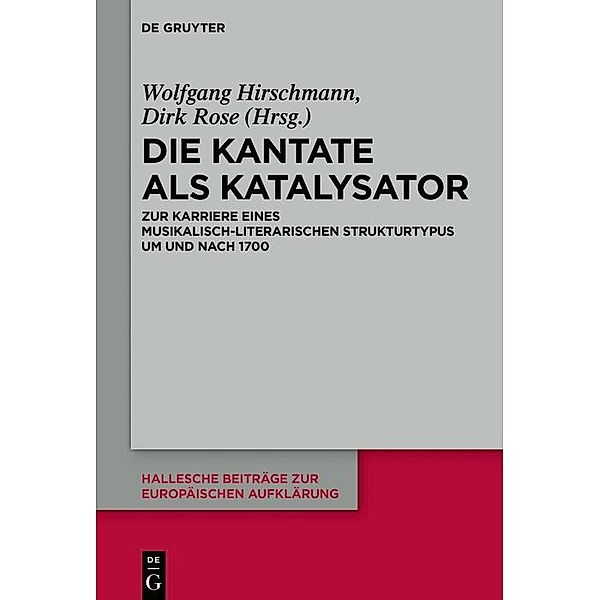 Die Kantate als Katalysator / Hallesche Beiträge zur Europäischen Aufklärung Bd.59