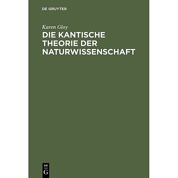 Die Kantische Theorie der Naturwissenschaft, Karen Gloy