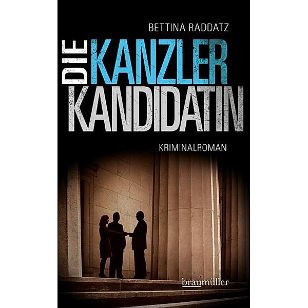 Die Kanzlerkandidatin, Bettina Raddatz