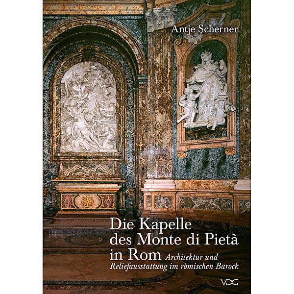 Die Kapelle des Monte di Pietà in Rom, Antje Scherner