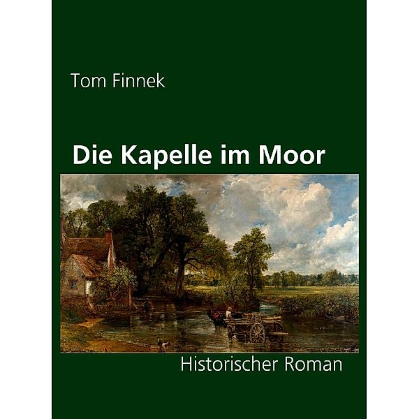 Die Kapelle im Moor / Moor-Trilogie Bd.2, Tom Finnek, Mani Beckmann