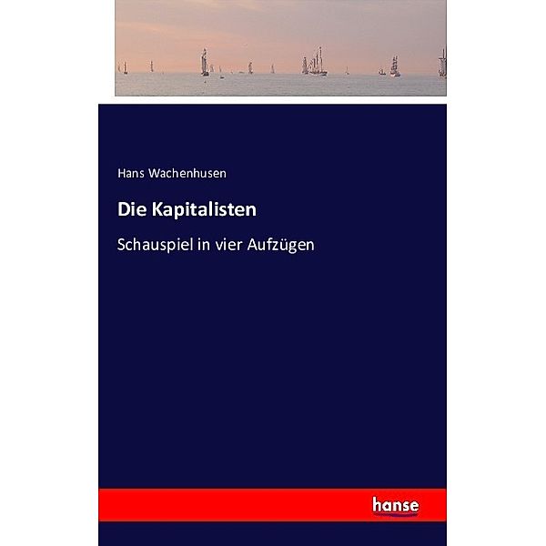 Die Kapitalisten, Hans Wachenhusen