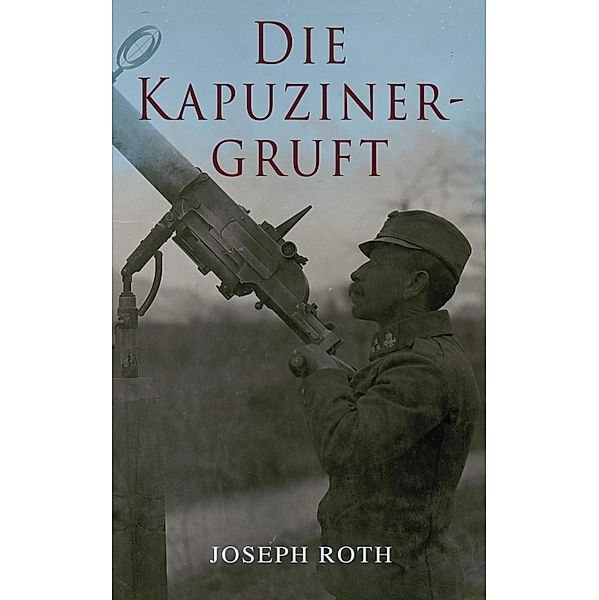 Die Kapuzinergruft, Joseph Roth