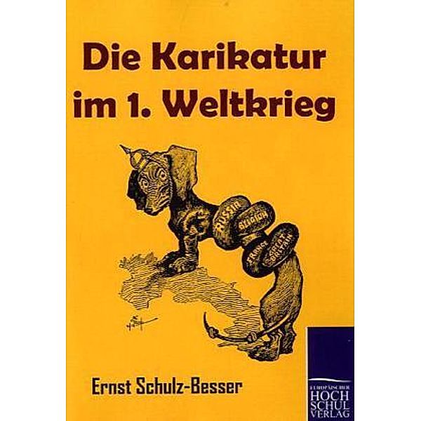 Die Karikatur im 1. Weltkrieg, Ernst Schulz-Besser