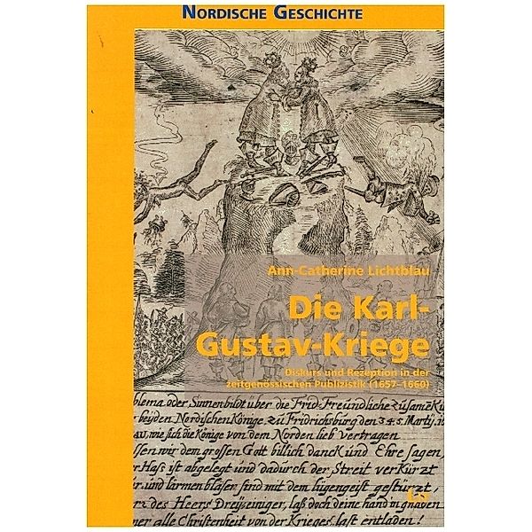 Die Karl-Gustav-Kriege / Nordische Geschichte Bd.15, Ann-Catherine Lichtblau