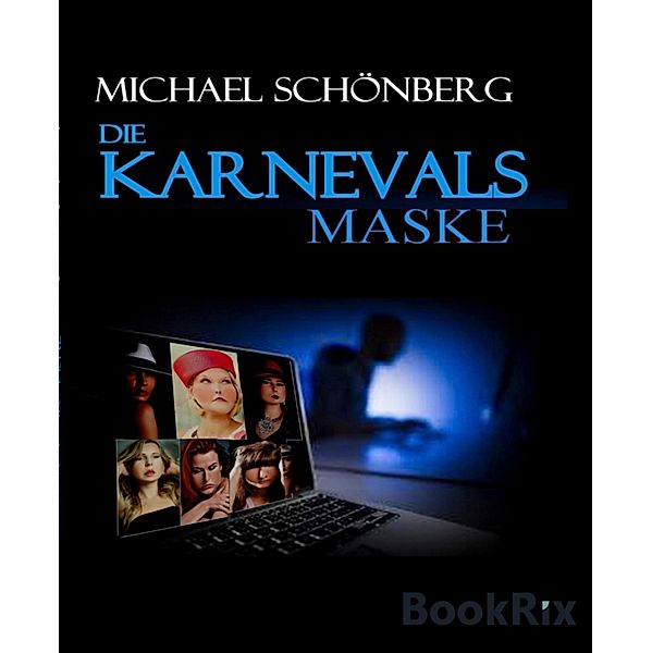 DIE KARNEVALSMASKE, Michael Schönberg