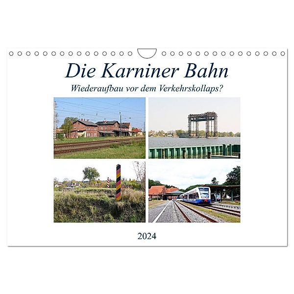 Die Karniner Bahn - Wiederaufbau vor dem Verkehrskollaps? (Wandkalender 2024 DIN A4 quer), CALVENDO Monatskalender, Wolfgang Gerstner