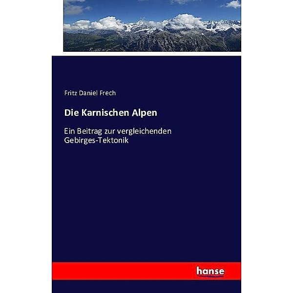 Die Karnischen Alpen, Fritz Daniel Frech