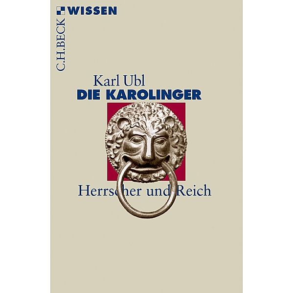 Die Karolinger / Beck'sche Reihe Bd.2828, Karl Ubl