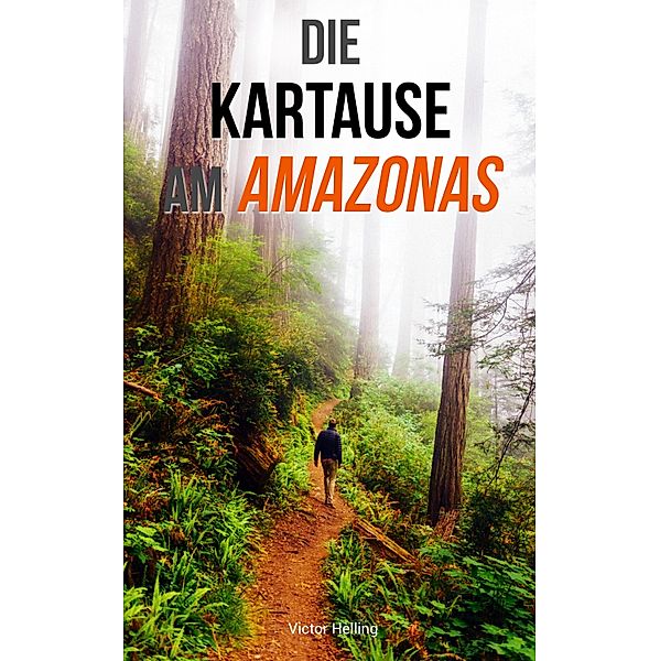 Die Kartause am Amazonas, Victor Helling