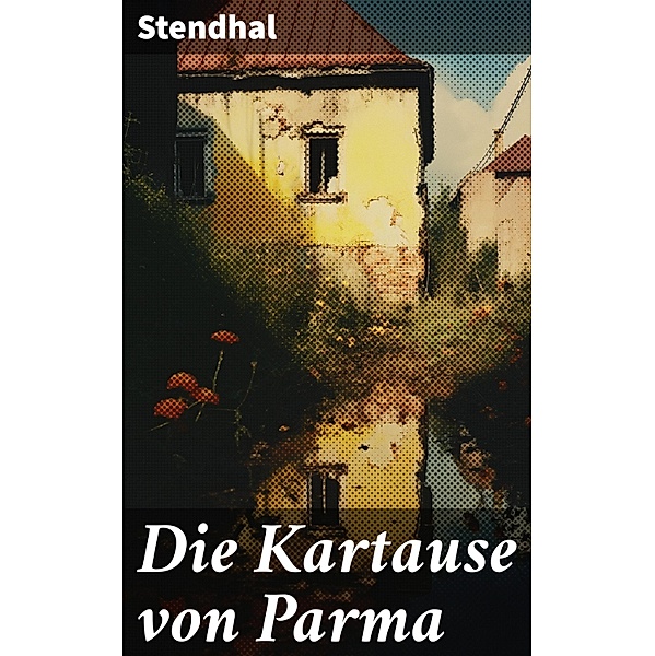 Die Kartause von Parma, Stendhal