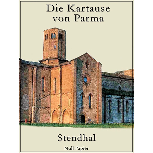 Die Kartause von Parma / Klassiker bei Null Papier, Stendhal
