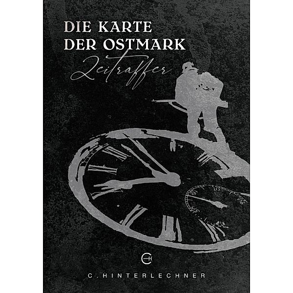 Die Karte der Ostmark: Zeitraffer, C. Hinterlechner