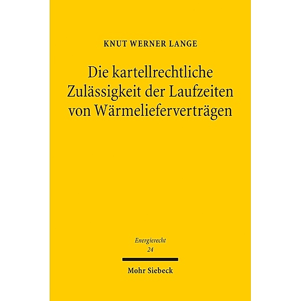 Die kartellrechtliche Zulässigkeit der Laufzeiten von Wärmelieferverträgen, Knut Werner Lange