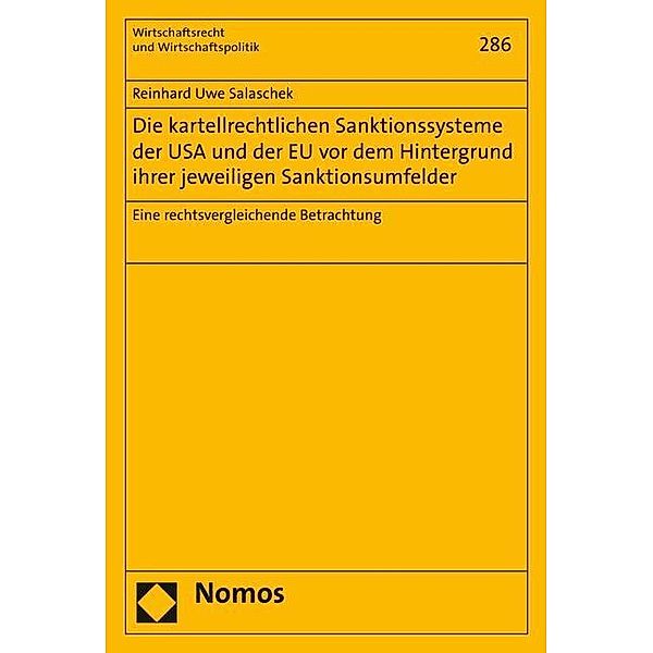 Die kartellrechtlichen Sanktionssysteme der USA und der EU vor dem Hintergrund ihrer jeweiligen Sanktionsumfelder, Reinhard Uwe Salaschek