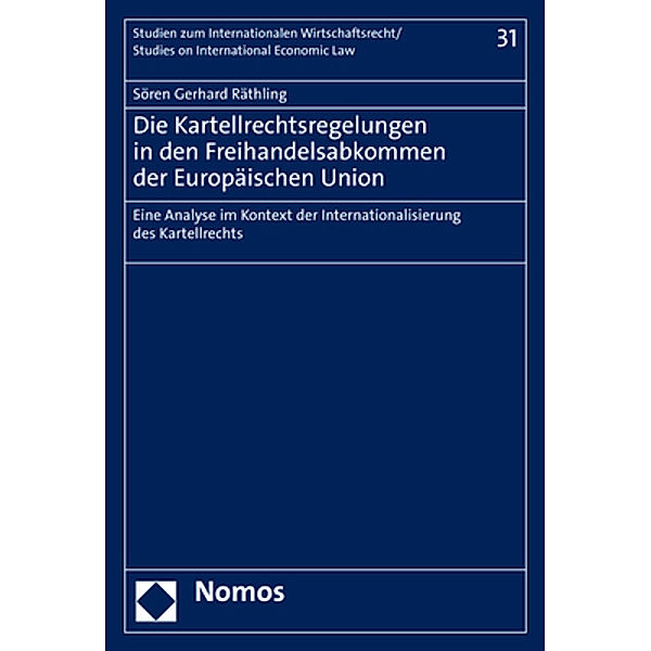 Die Kartellrechtsregelungen in den Freihandelsabkommen der Europäischen Union, Sören Gerhard Räthling