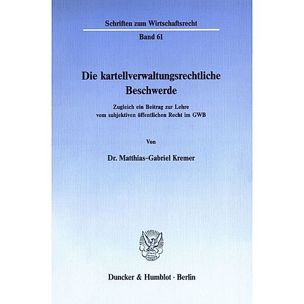 Die kartellverwaltungsrechtliche Beschwerde., Matthias-Gabriel Kremer