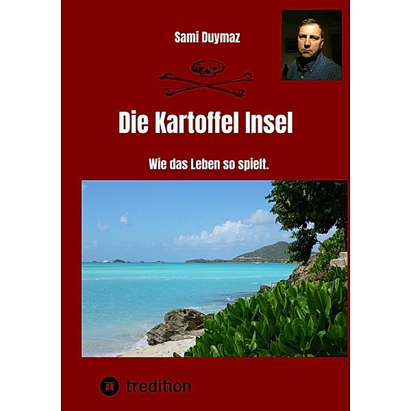 Die Kartoffel Insel, Sami Duymaz