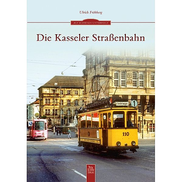 Die Kasseler Straßenbahn, Ulrich Fröhberg