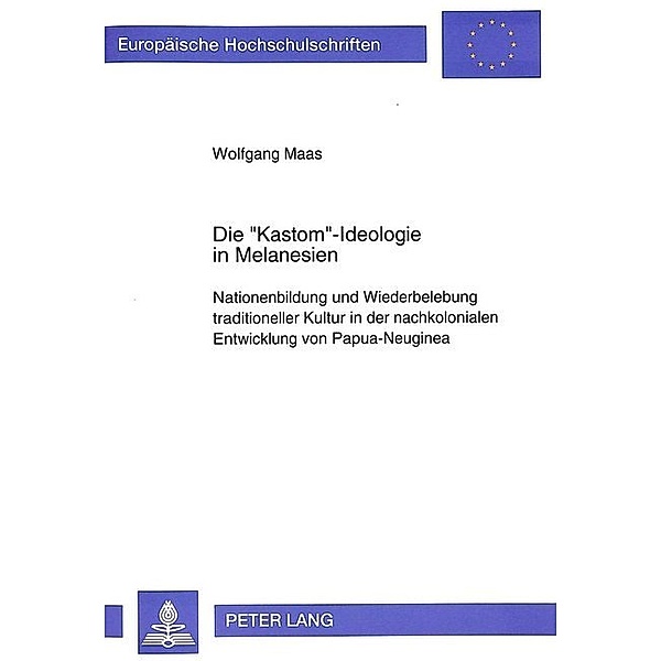 Die Kastom-Ideologie in Melanesien, Wolfgang Maas