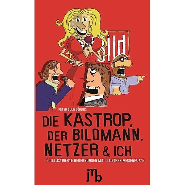 Die Kastrop, der Bildmann, Netzer und ich, Peter Bulo Böhling