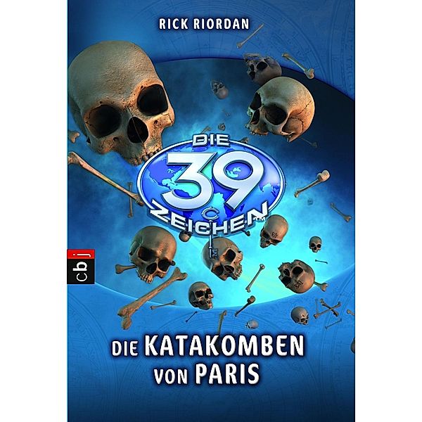 Die Katakomben von Paris / Die 39 Zeichen Bd.1, Rick Riordan