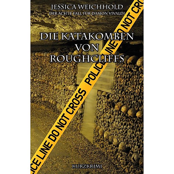 Die Katakomben von Roughcliffs / Damon Vivaldi Bd.8, Jessica Weichhold