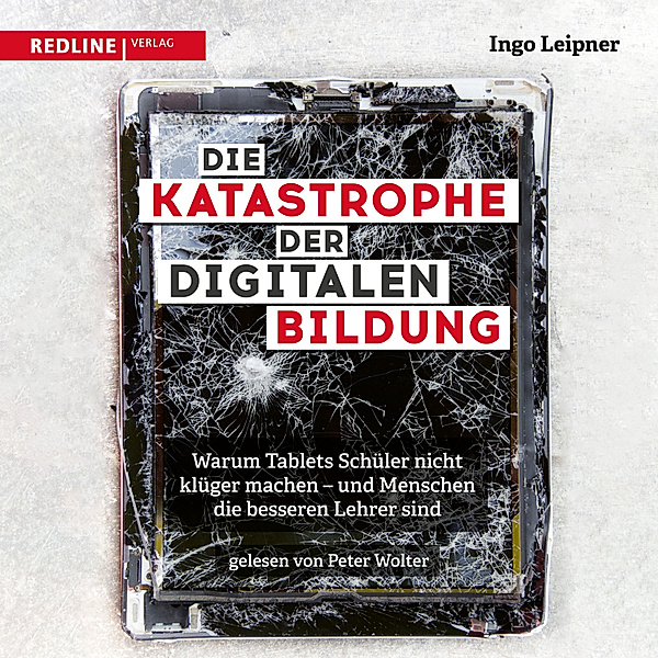 Die Katastrophe der digitalen Bildung, Ingo Leipner