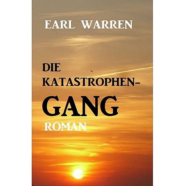 Die Katastrophen-Gang, Earl Warren