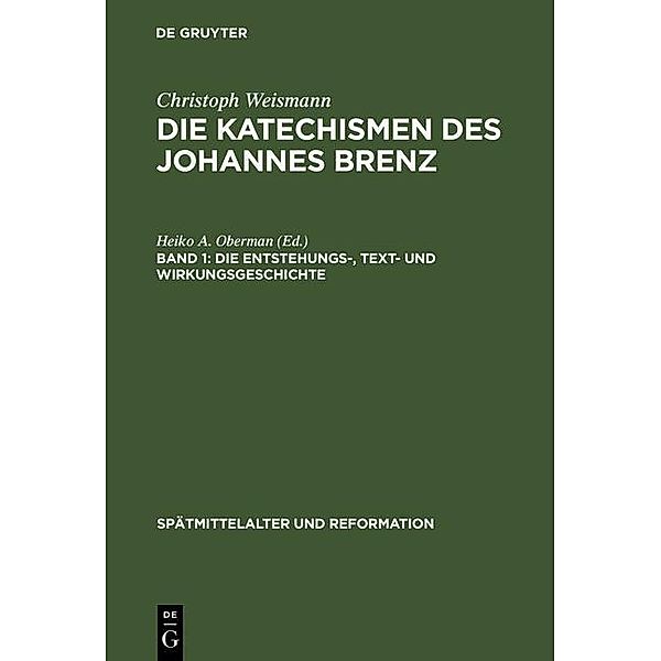 Die Katechismen des Johannes Brenz 1 / Spätmittelalter und Reformation (Mohr Siebeck) Bd.21, Christoph Weismann