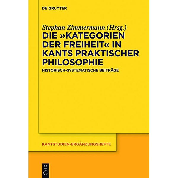 Die Kategorien der Freiheit in Kants praktischer Philosophie / Kantstudien-Ergänzungshefte Bd.193