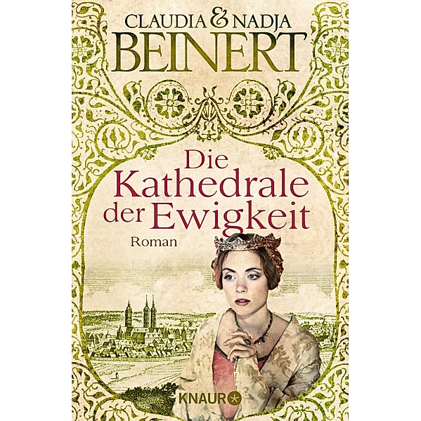 Die Kathedrale der Ewigkeit / Uta von Naumburg Bd.2, Claudia Beinert, Nadja Beinert