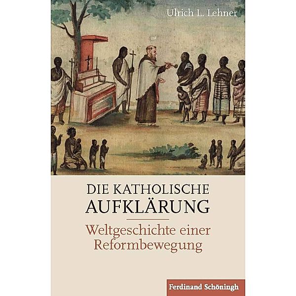 Die Katholische Aufklärung, Ulrich L Lehner