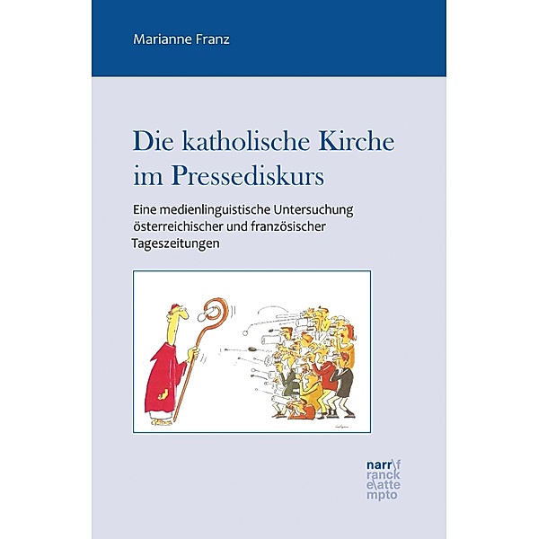 Die katholische Kirche im Pressediskurs / Europäische Studien zur Textlinguistik Bd.17, Marianne Franz