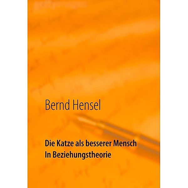 Die Katze als besserer Mensch in Beziehungstheorie, Bernd Hensel