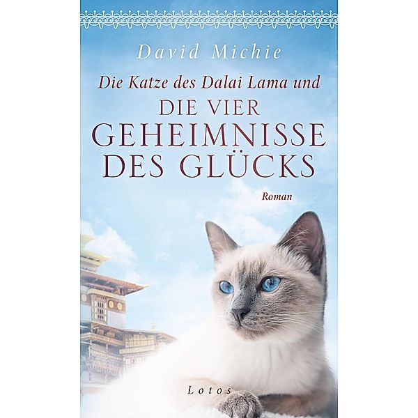 Die Katze des Dalai Lama und die vier Geheimnisse des Glücks, David Michie