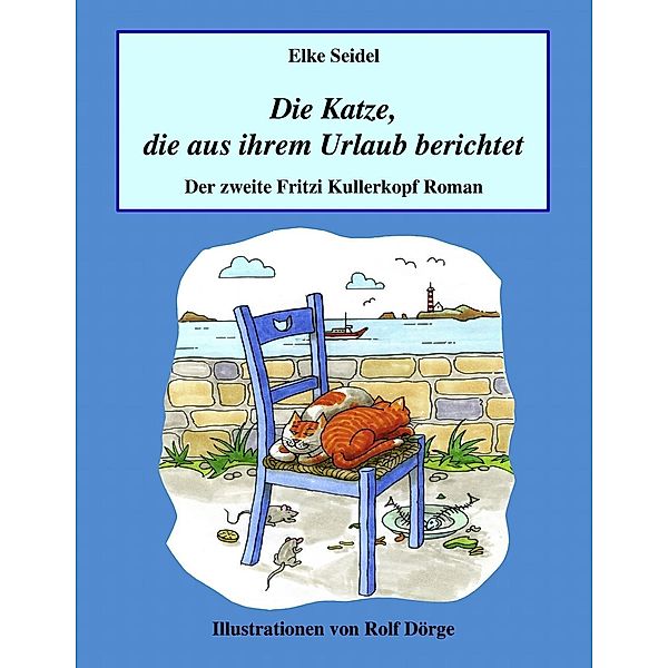 Die Katze, die aus ihrem Urlaub berichtet, Elke Seidel