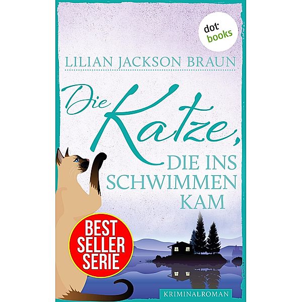 Die Katze, die ins Schwimmen kam / Die Katze Bd.24, Lilian Jackson Braun