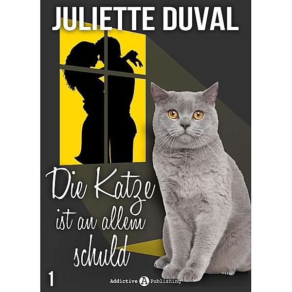 Die Katze ist an allem schuld: Die Katze ist an allem schuld, 1, Juliette Duval