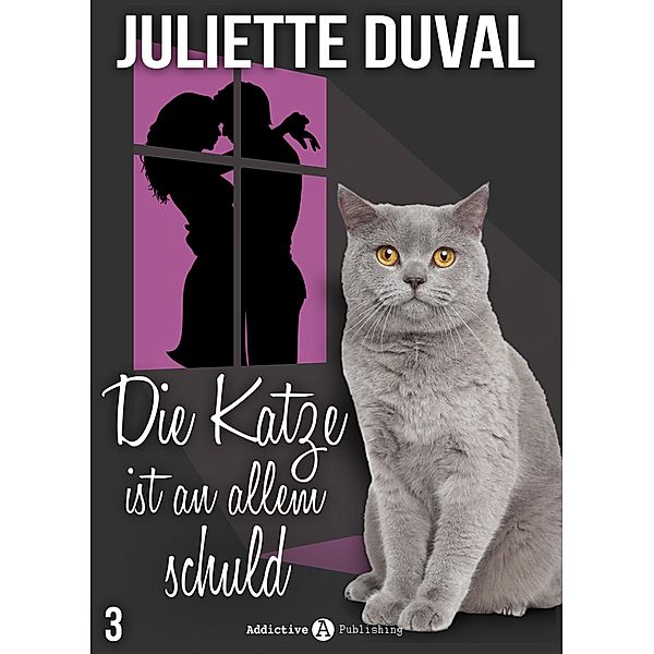 Die Katze ist an allem schuld: Die Katze ist an allem schuld, 3, Juliette Duval