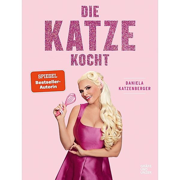 Die Katze kocht! / GU Kochen & Verwöhnen Autoren-Kochbuecher, Daniela Katzenberger