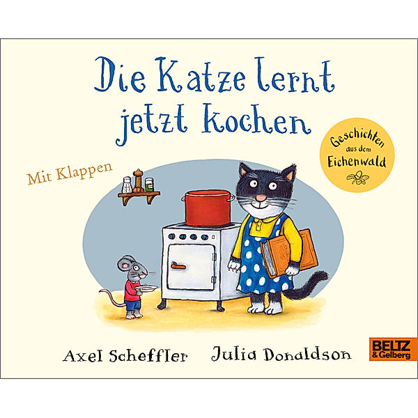 Die Katze lernt jetzt kochen, Axel Scheffler, Julia Donaldson