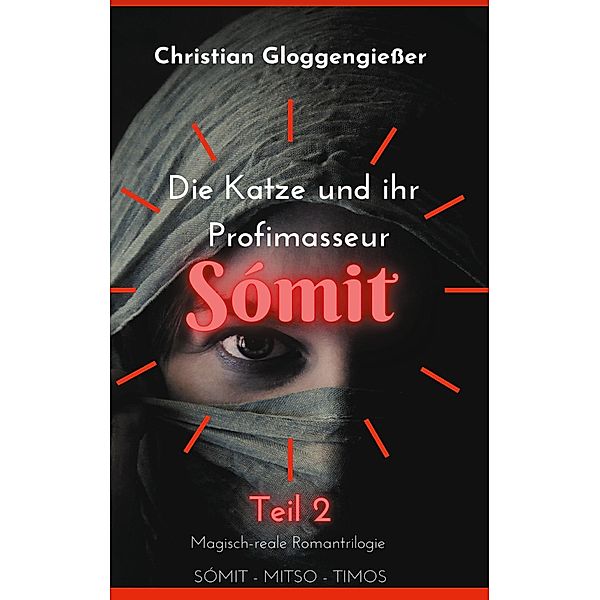 Die Katze und ihr Profimasseur SÓMIT Band 2, Christian Gloggengießer