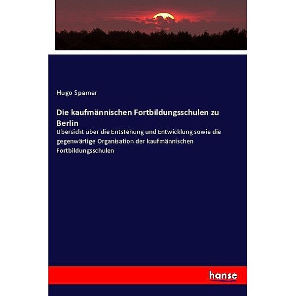 Die kaufmännischen Fortbildungsschulen zu Berlin