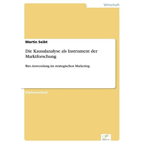 Die Kausalanalyse als Instrument der Marktforschung, Martin Seibt