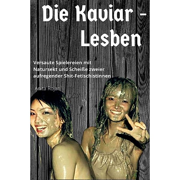 Die Kaviar - Lesben, Anita Rojan
