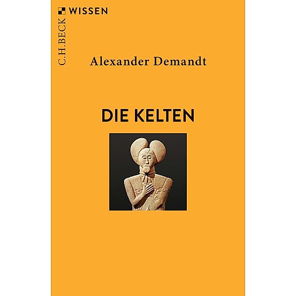 Die Kelten / Beck'sche Reihe Bd.2101, Alexander Demandt