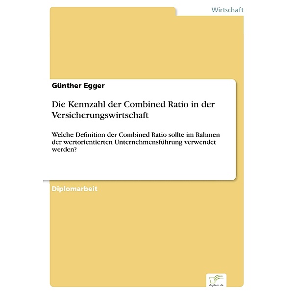 Die Kennzahl der Combined Ratio in der Versicherungswirtschaft, Günther Egger