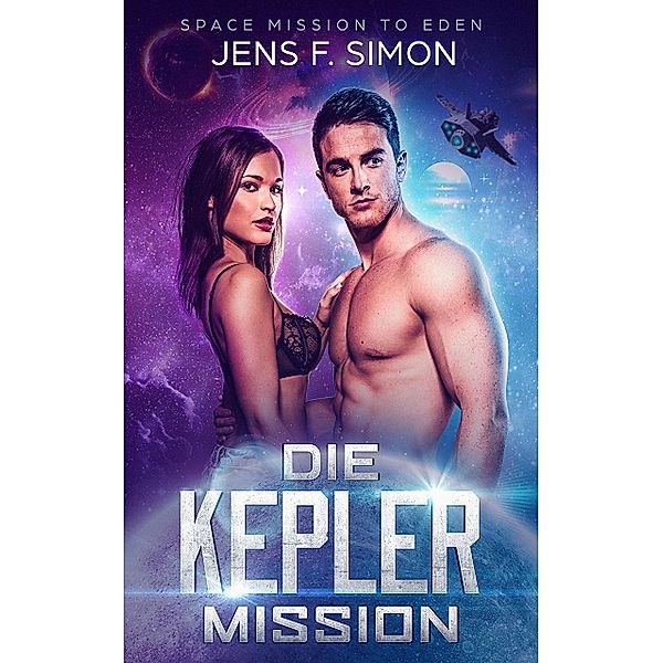Die Kepler Mission (Space Mission to Eden 1), Jens F. Simon