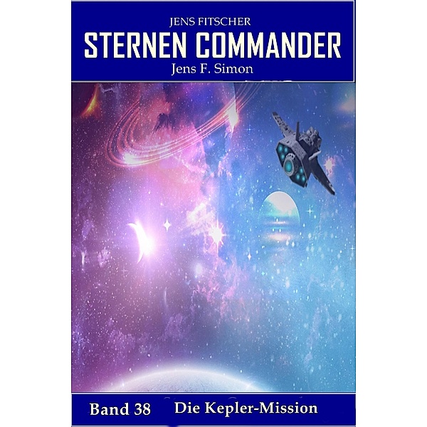 Die Kepler Mission (STERNEN COMMANDER 38), Jens F. Simon